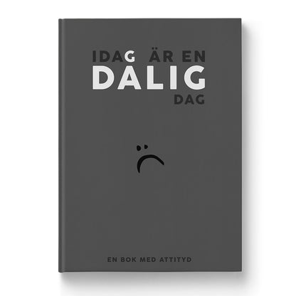 Idag är en dålig dag
