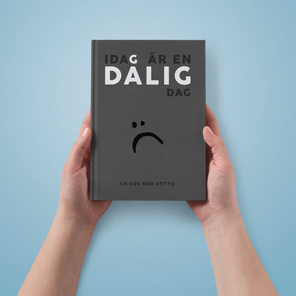 Idag är en dålig dag