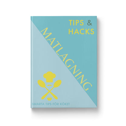 Tips & Hacks: Matlagning